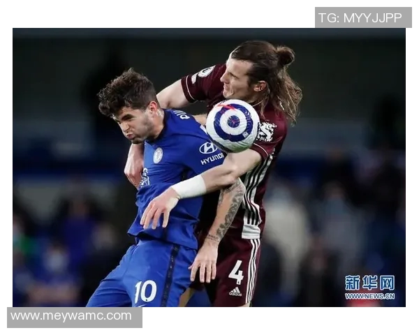 切尔西与莱斯特城激战正酣精彩直播全程回顾与分析